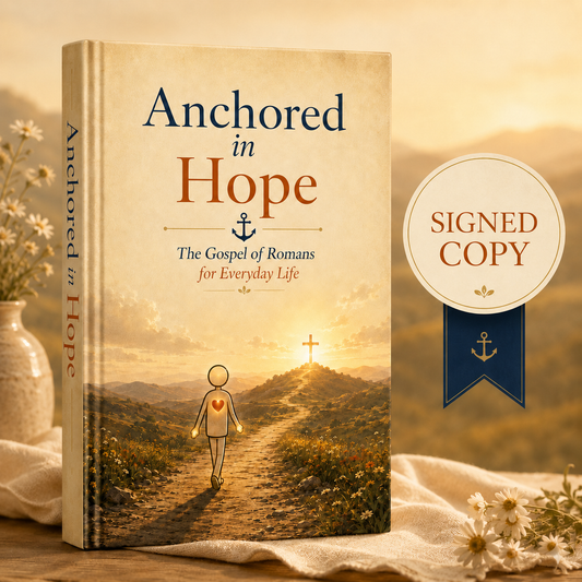Signed hardcover edition of Anchored in Hope: The Gospel of Romans for Everyday Life